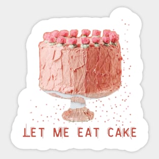 Let me eat cake Sticker